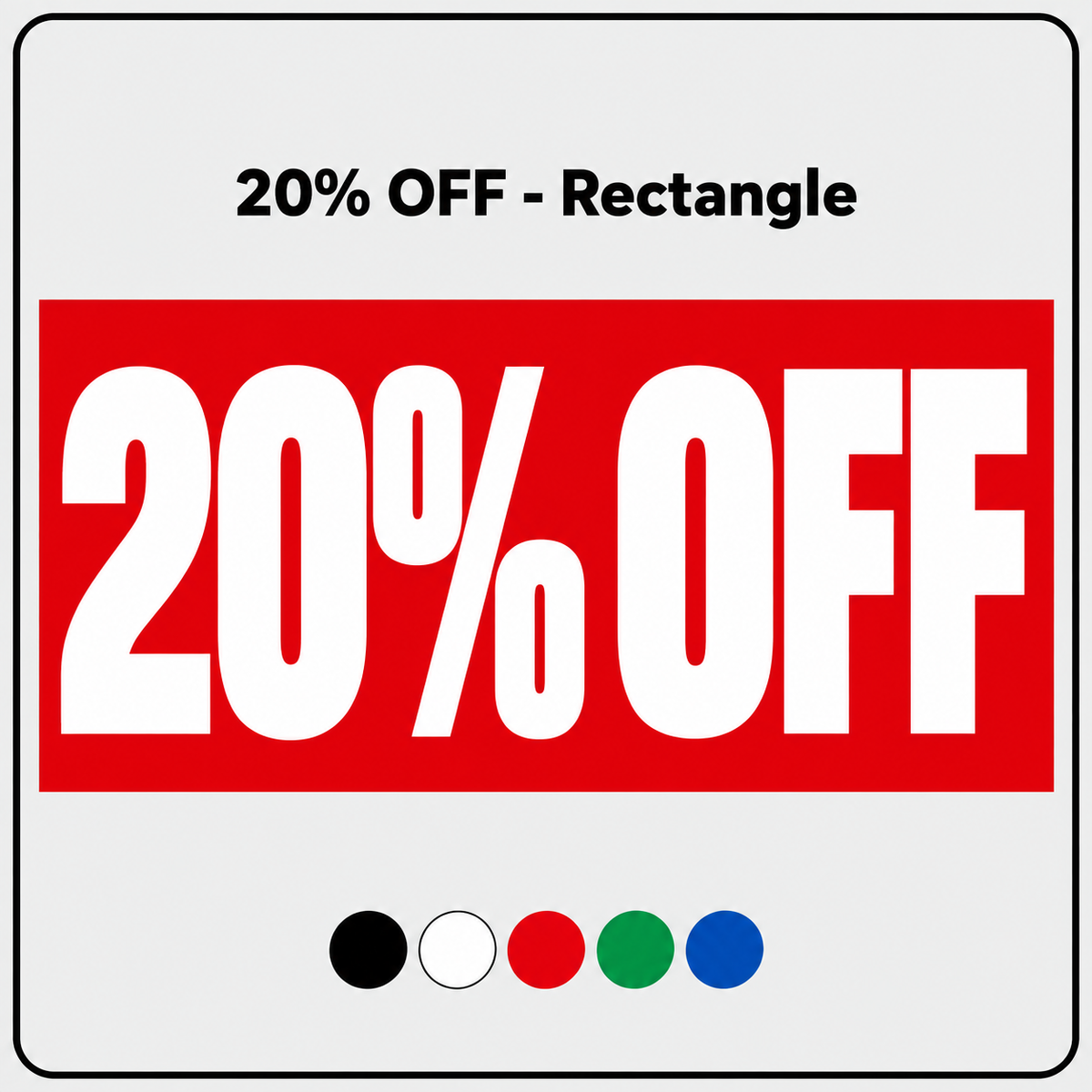 20 percent off rectangular window graphic with black, white, red, green and blue colour options