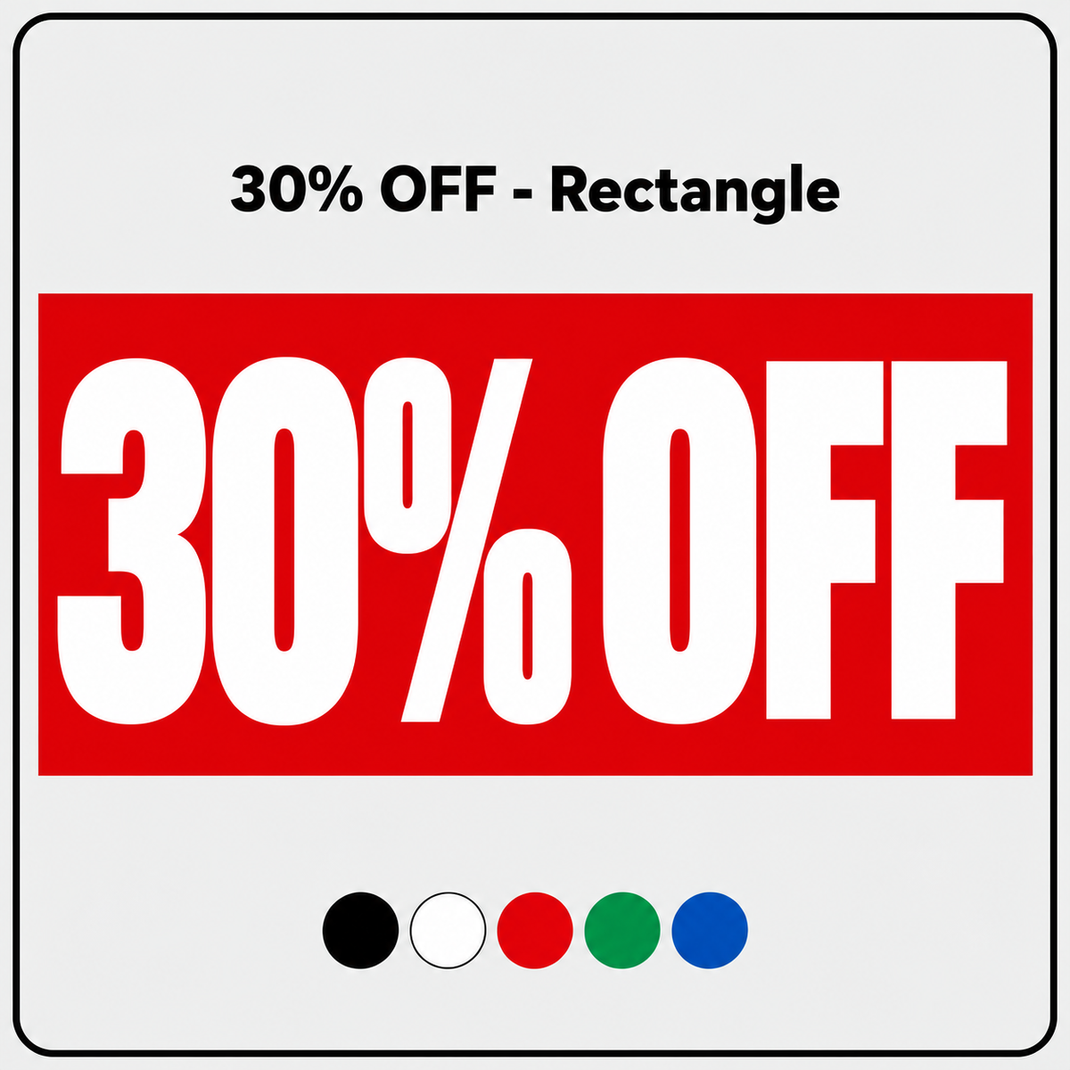 30 percent off rectangular window graphic with black, white, red, green and blue colour options