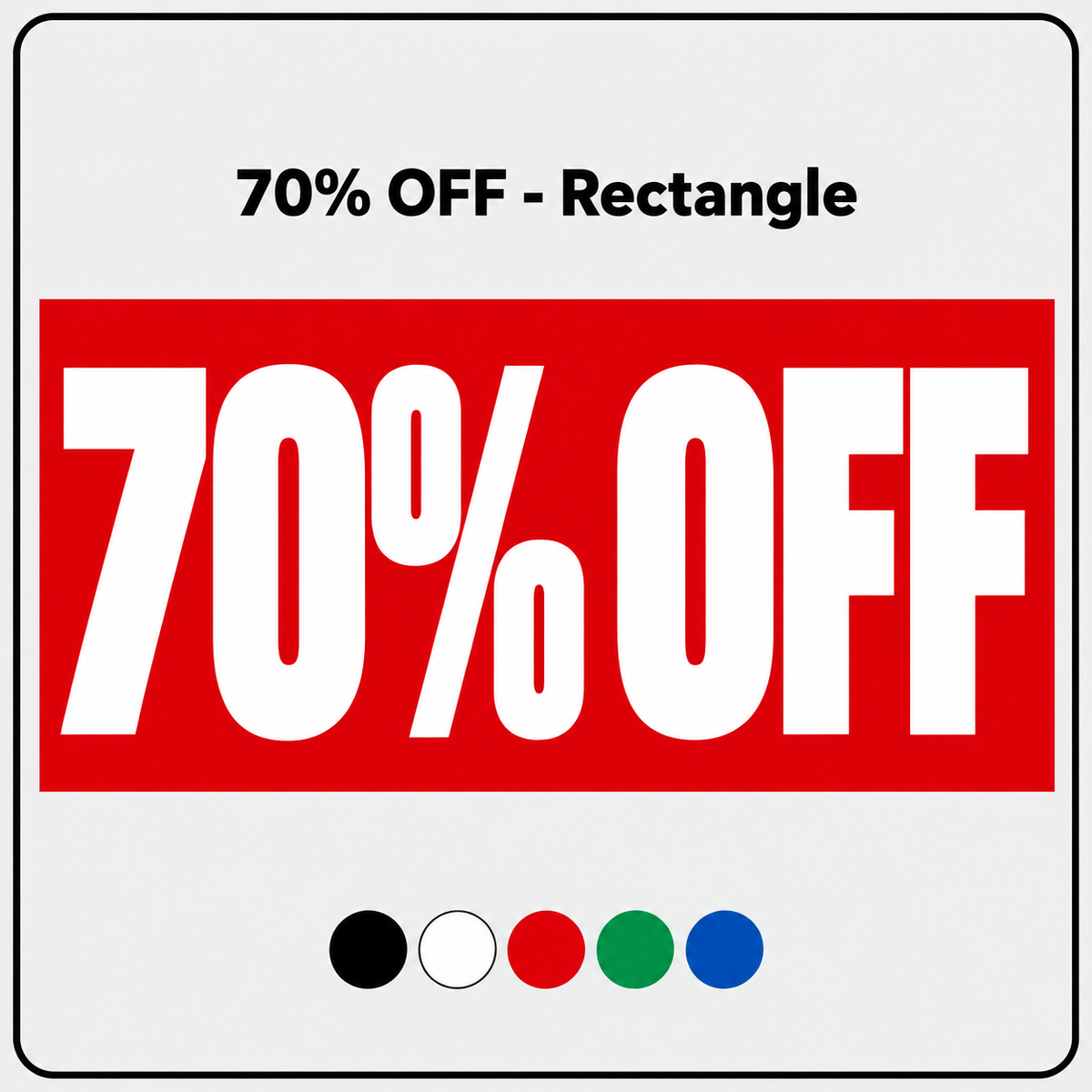 70 percent off rectangular window graphic with black, white, red, green and blue colour options